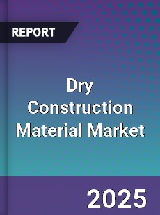 Global Dry Construction Material Market