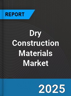 Global Dry Construction Materials Market