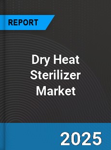 Dry Heat Sterilizer Global Market