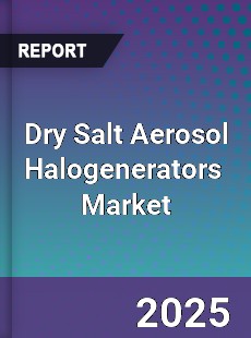 Global Dry Salt Aerosol Halogenerators Industry