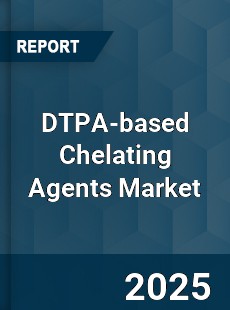Global DTPA based Chelating Agents Professional Survey Report