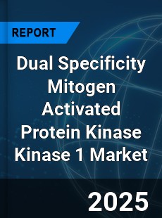 Global Dual Specificity Mitogen Activated Protein Kinase Kinase 1 Market