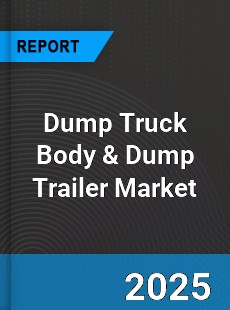 Dump Truck Body amp Dump Trailer Global Market