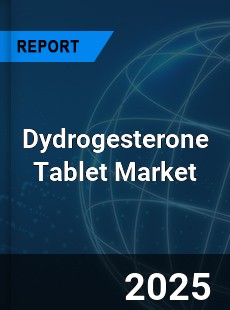 Dydrogesterone Tablet Global and China Top Players Market