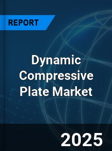 COVID 19 Outbreak Global Dynamic Compressive Plate Industry
