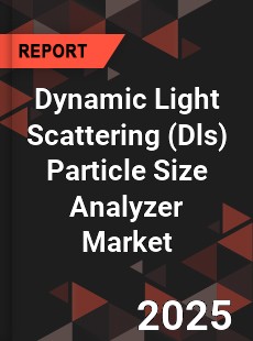 Global Dynamic Light Scattering Particle Size Analyzer Market