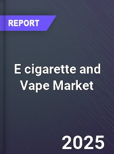 Global E cigarette and Vape Market