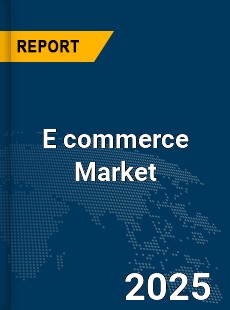 Global E commerce Market