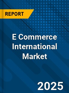 Global E Commerce International Market