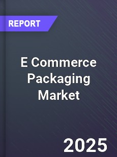 Global E Commerce Packaging Market