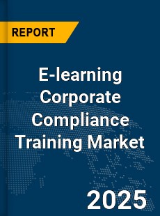 Global E learning Corporate Compliance Training Market
