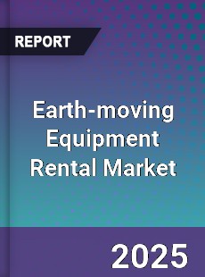 Global Earth moving Equipment Rental Market
