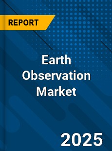 Global Earth Observation Market