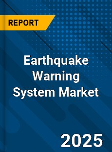 Global Earthquake Warning System Market