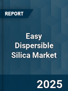 Easy Dispersible Silica Market