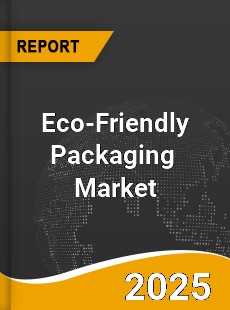 Global Eco Friendly Packaging Market