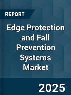Edge Protection and Fall Prevention Systems Market