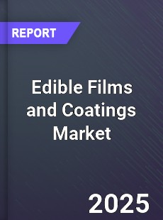 Edible Films and Coatings Global Market