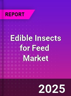 Global Edible Insects for Feed Professional Survey Report