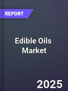 Global Edible Oils In Depth Monitoring and Development Analysis