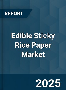 Edible Sticky Rice Paper Market