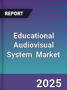 Global Educational Audiovisual System Industry