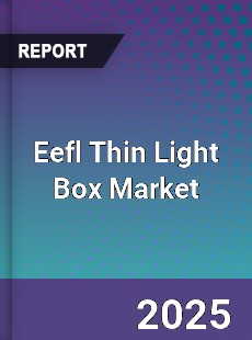 Global Eefl Thin Light Box Market