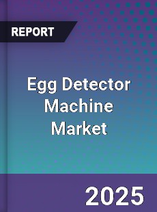Global Egg Detector Machine Market
