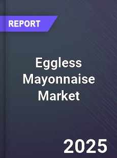 Eggless Mayonnaise Market