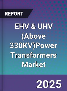 Global EHV amp UHV Power Transformers Market