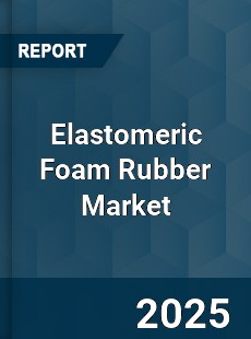 Global Elastomeric Foam Rubber Industry