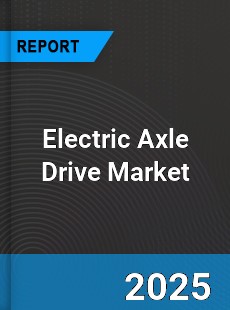 Worldwide Electric Axle Drive Market