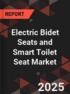 Electric Bidet Seats and Smart Toilet Seat Market
