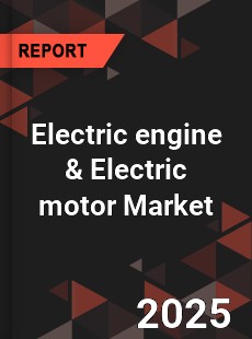 Global Electric engine amp Electric motor Market