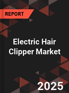 Global Electric Hair Clipper Market