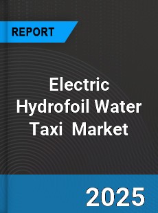 Global Electric Hydrofoil Water Taxi Industry