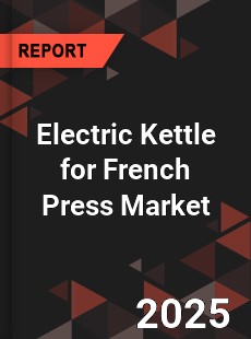 Electric Kettle for French Press Market