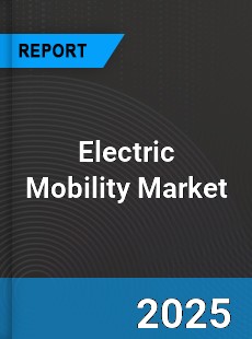 Global Electric Mobility Market