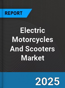 Electric Motorcycles And Scooters Global Market
