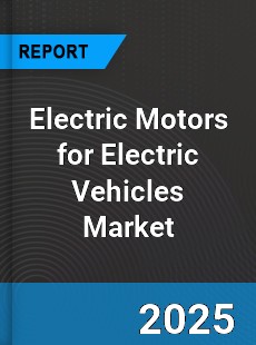 Electric Motors for Electric Vehicles Global Market