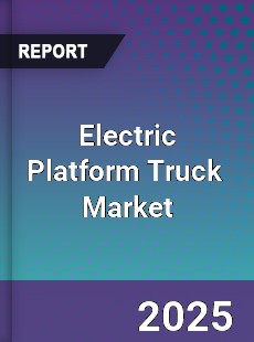 Global Electric Platform Truck Industry