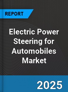 Global Electric Power Steering for Automobiles Market
