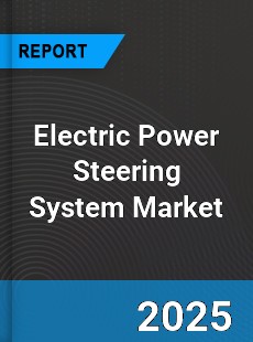 Global Electric Power Steering System Market