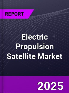 Global Electric Propulsion Satellite Market