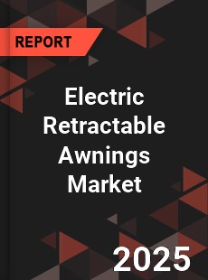 COVID 19 Outbreak Global Electric Retractable Awnings Industry