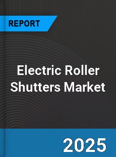 Global Electric Roller Shutters Industry