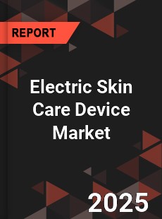Electric Skin Care Device Global and China Top Players Market