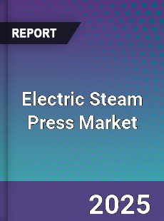 Electric Steam Press Global Market
