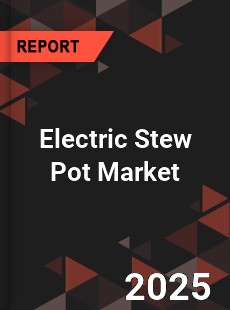 COVID 19 Outbreak Global Electric Stew Pot Industry