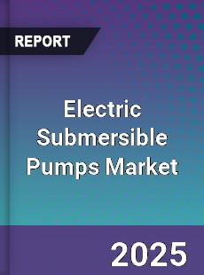 Global Electric Submersible Pumps Market